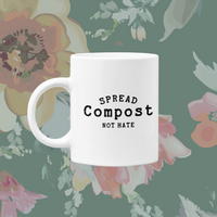 Mug - Spread Compost, Not Hate