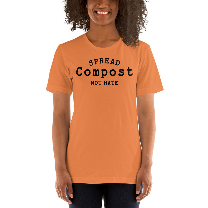 T-Shirt - Spread Compost Not Hate