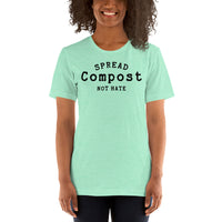 T-Shirt - Spread Compost Not Hate