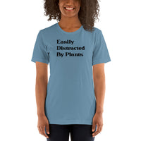 T-Shirt - Easily Distracted By Plants